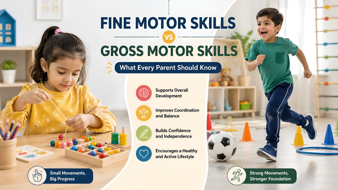 Fine Motor Skills vs Gross Motor Skills: What Every Parent Should Know